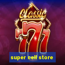 super cell store